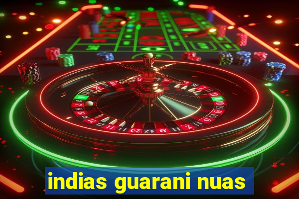 indias guarani nuas